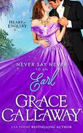 Never Say Never to an Earl by Grace Callaway