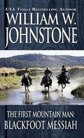 Blackfoot Messiah by William W. Johnstone