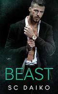 BEAST: A Mafia Romance by S.C. Daiko