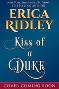 Kiss of a Duke by Erica Ridley