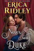 Never Say Duke by Erica Ridley
