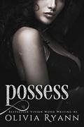 Possess (Protect #3) by Olivia Ryann