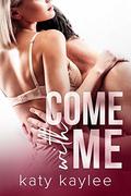 Come with Me by Katy Kaylee