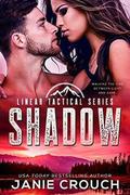 Shadow: A Linear Tactical Romantic Suspense Standalone by Janie Crouch