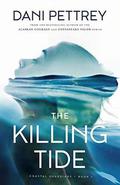 The Killing Tide (Coastal Guardians #1) by Dani Pettrey
