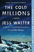 The Cold Millions by Jess Walter