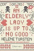 An Elderly Lady Is Up to No Good (Äldre dam #1) by Helene Tursten