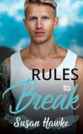 Rules to Break by Susan Hawke