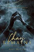 Chaos Remains by Anne Malcom