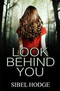 Look Behind You by Sibel Hodge