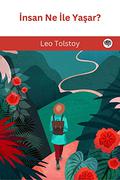 Insan Ne Ile Yasar by Leo Tolstoy