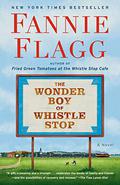 The Wonder Boy of Whistle Stop (Whistle Stop, AL #2) by Fannie Flagg