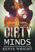 Dirty Minds: An Interracial Russian Mafia Romance by Kenya Wright
