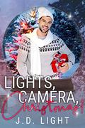 Lights, Camera, Christmas! by J.D. Light