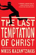 The Last Temptation of Christ by Nikos Kazantzakis