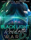 Black Light: Roulette War (Black Light Anthologies) by Livia Grant, Jennifer Bene