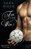 For the Win (The Perfect Play #1) by Sara Rider