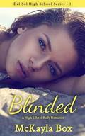 Blinded (Del Sol High #1) by McKayla Box