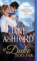 A Duke Too Far (The Way to a Lord's Heart #4) by Jane Ashford