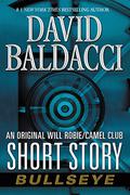 Bullseye - an Original Will Robie / The Camel Club Short Story by David Baldacci