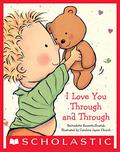 I Love You Through and Through by Bernadette Rossetti-Shustak