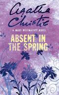 Absent in the Spring by Mary Westmacott, Agatha Christie