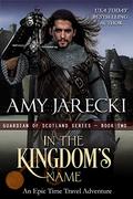 In the Kingdom's Name by Amy Jarecki