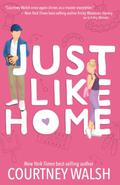 Just Like Home by Courtney Walsh