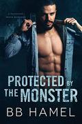 Protected by the Monster by B.B. Hamel