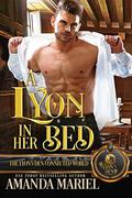 A Lyon in her Bed: The Lyon's Den by Amanda Mariel