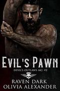 Evil's Pawn: Devil's Outlaws MC (Book Two) (Dark MC Romance) by Raven Dark