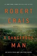 A Dangerous Man (Elvis Cole and Joe Pike #18) by Robert Crais