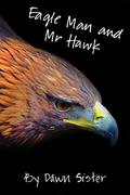 Eagle Man and Mr Hawk by Dawn Sister