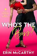 Who's the Boss? : An Enemies to Lovers Romantic Comedy by Erin McCarthy