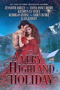 A Very Highland Holiday: A collection of six enchanting seasonal novellas by Jennifer Ashley, Tanya Anne Crosby