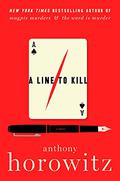 A Line To Kill (Hawthorne and Horowitz Investigate #3) by Anthony Horowitz