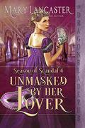 Unmasked by Her Lover by Mary Lancaster
