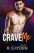 Crave Me by R. Cayden