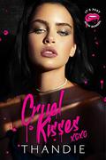 Cruel Kisses: A Dark Bully Lovers-to-Enemies-to-Maybe Lovers Romance by Thandiwe Mpofu, Thandie