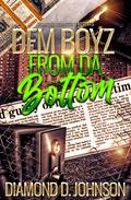 Dem Boyz From Da Bottom by Diamond D. Johnson