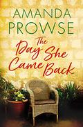 The Day She Came Back by Amanda Prowse