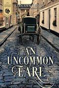 An Uncommon Earl by Sian Ann Bessey