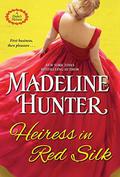 Heiress in Red Silk (Duke's Heiress #2) by Madeline Hunter