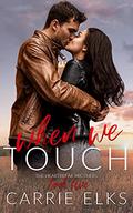When We Touch by Carrie Elks