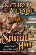 The Splendid Hour by Kathryn Le Veque