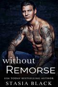 Without Remorse by Stasia Black