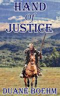Hand Of Justice (The Hand Of Westerns #3) by Duane Boehm