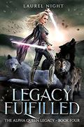 Legacy Fulfilled by Laurel Night