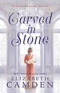 Carved in Stone by Elizabeth Camden