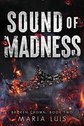 Sound of Madness by Maria Luis